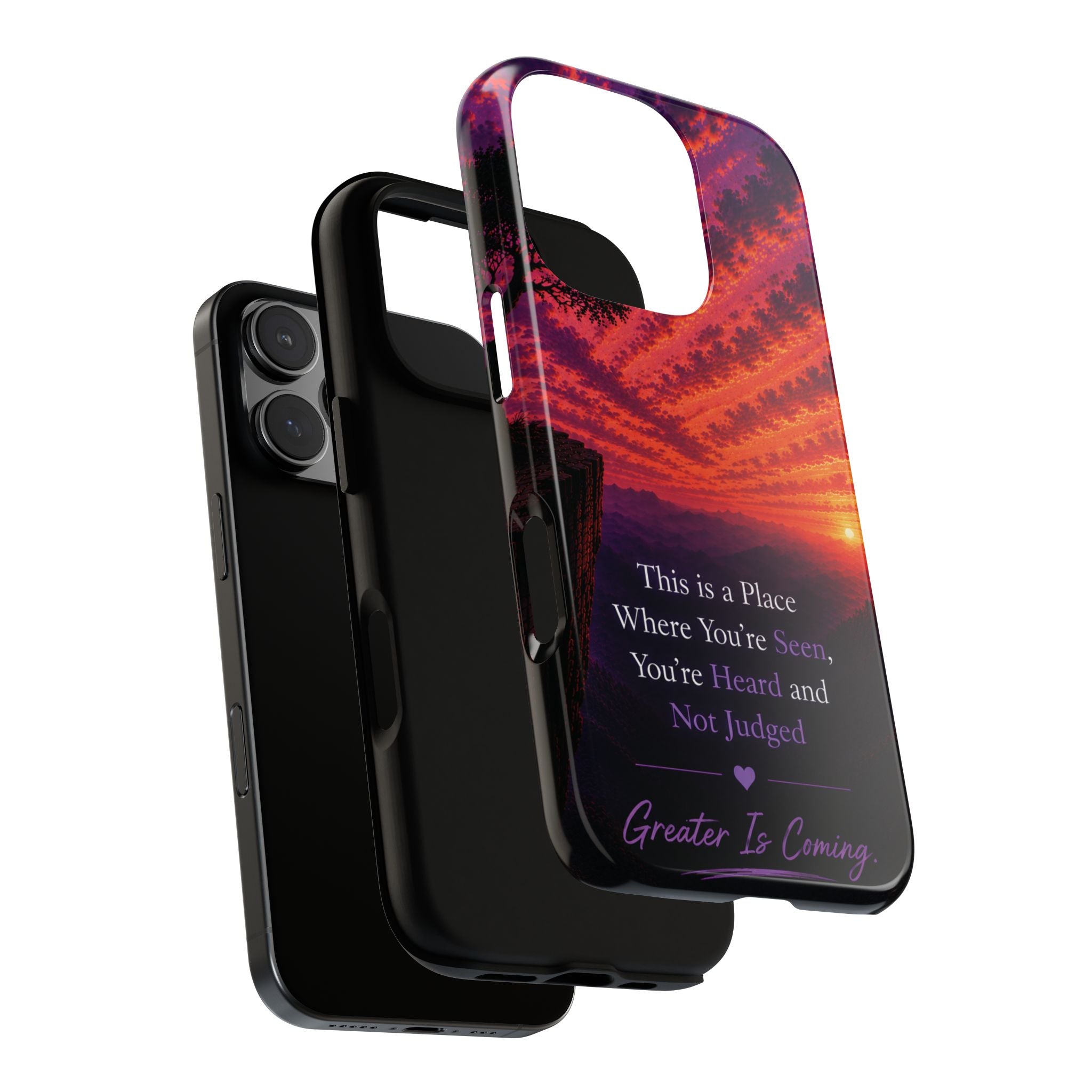 Phone Case — "This is a Place Where You're Seen, You're Heard and Not Judged" Sunset Design