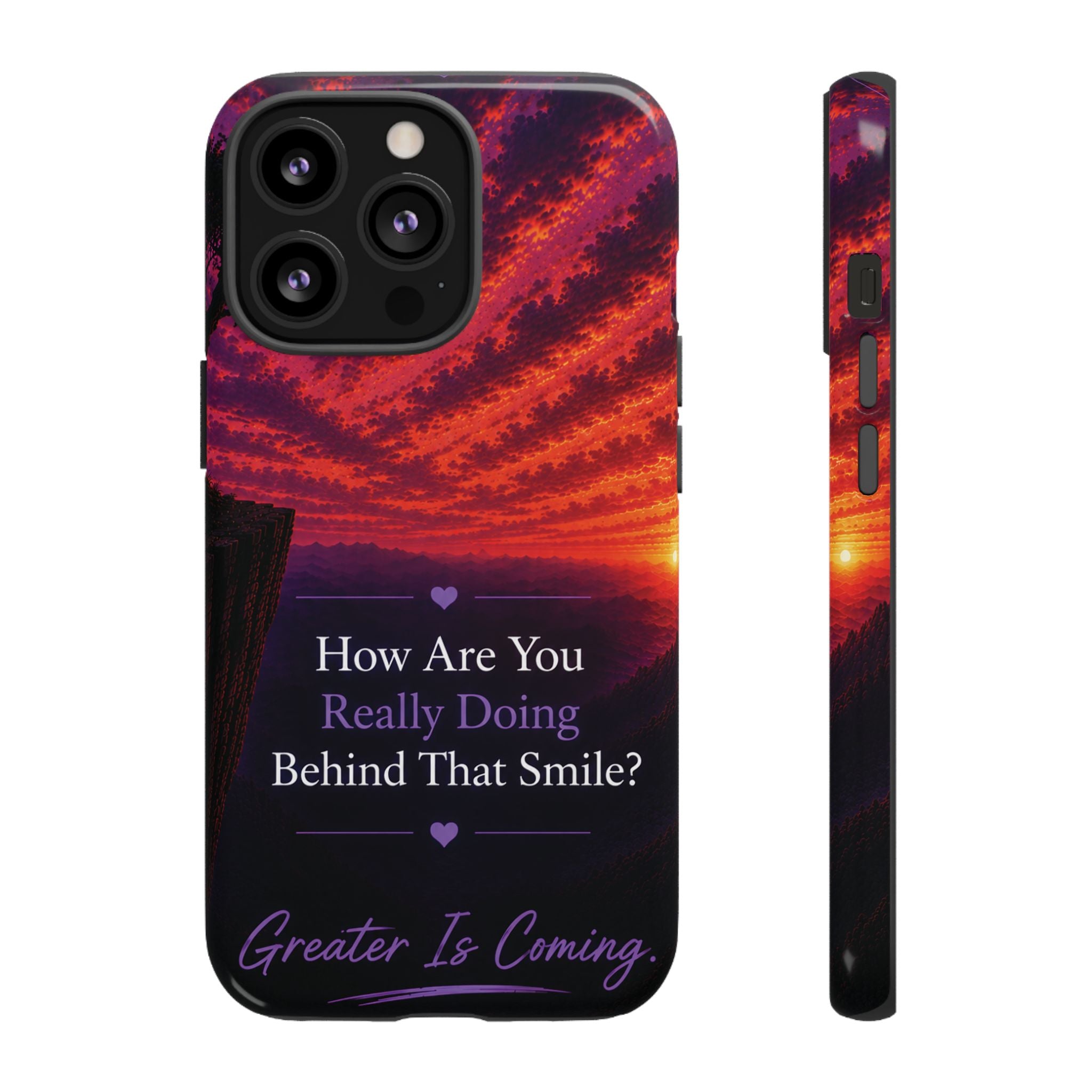 Inspirational Phone Case — “How Are You Really Doing Behind That Smile? Greater Is Coming”