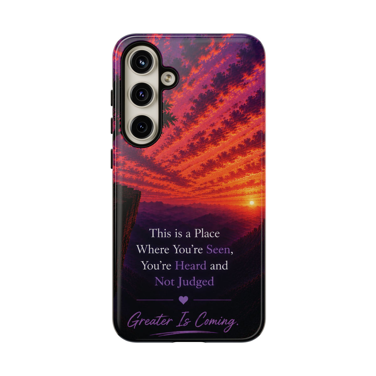 Phone Case — "This is a Place Where You're Seen, You're Heard and Not Judged" Sunset Design