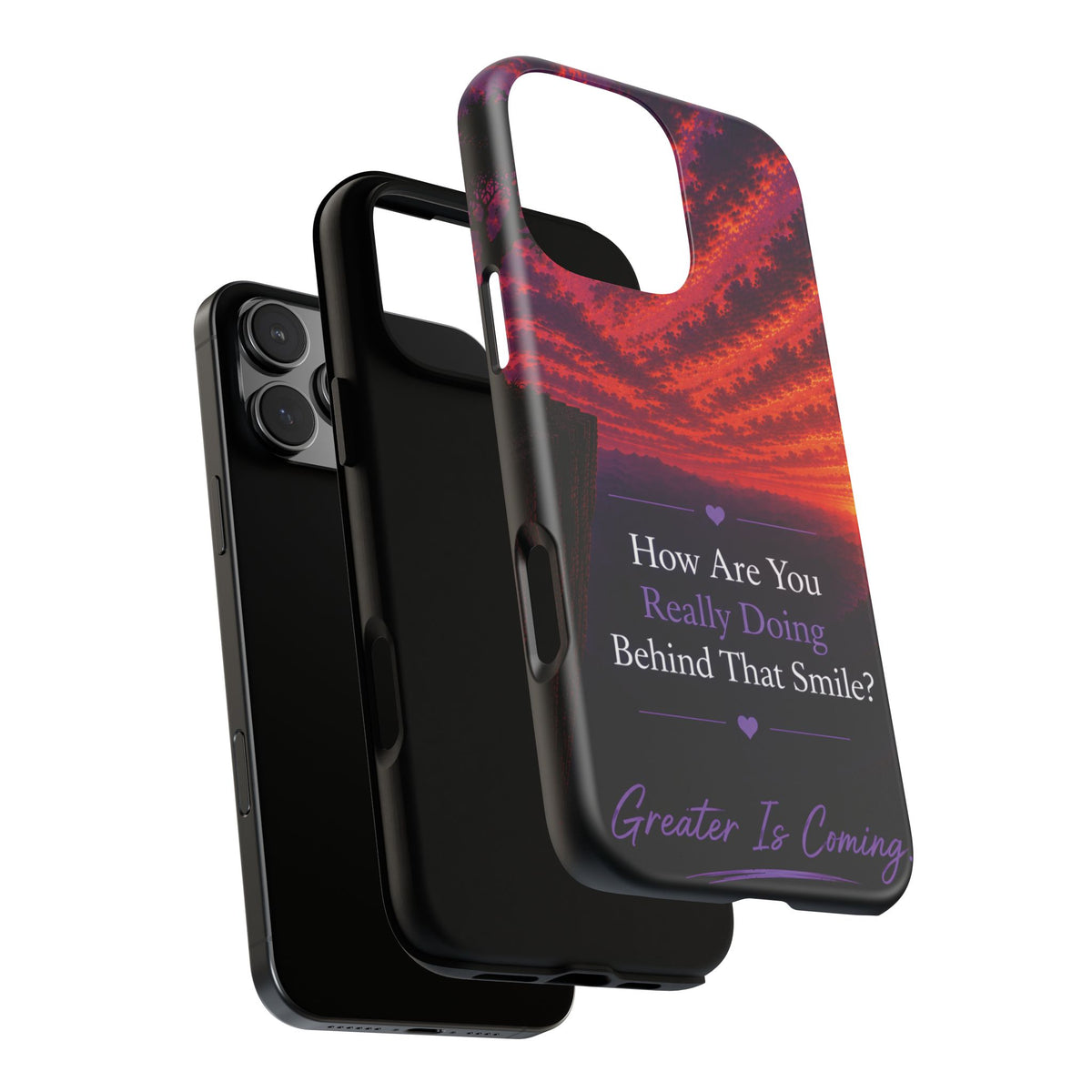 Inspirational Phone Case — “How Are You Really Doing Behind That Smile? Greater Is Coming”