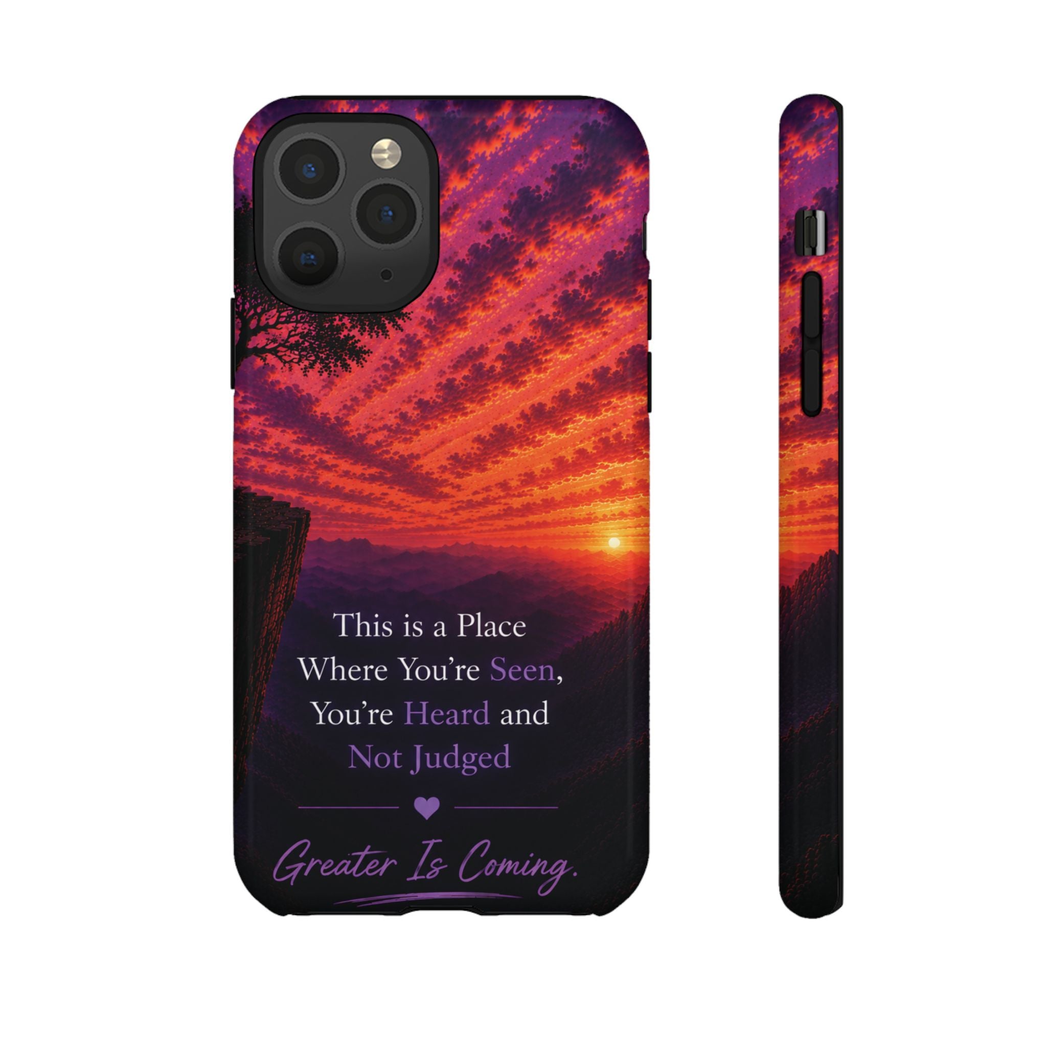 Phone Case — "This is a Place Where You're Seen, You're Heard and Not Judged" Sunset Design