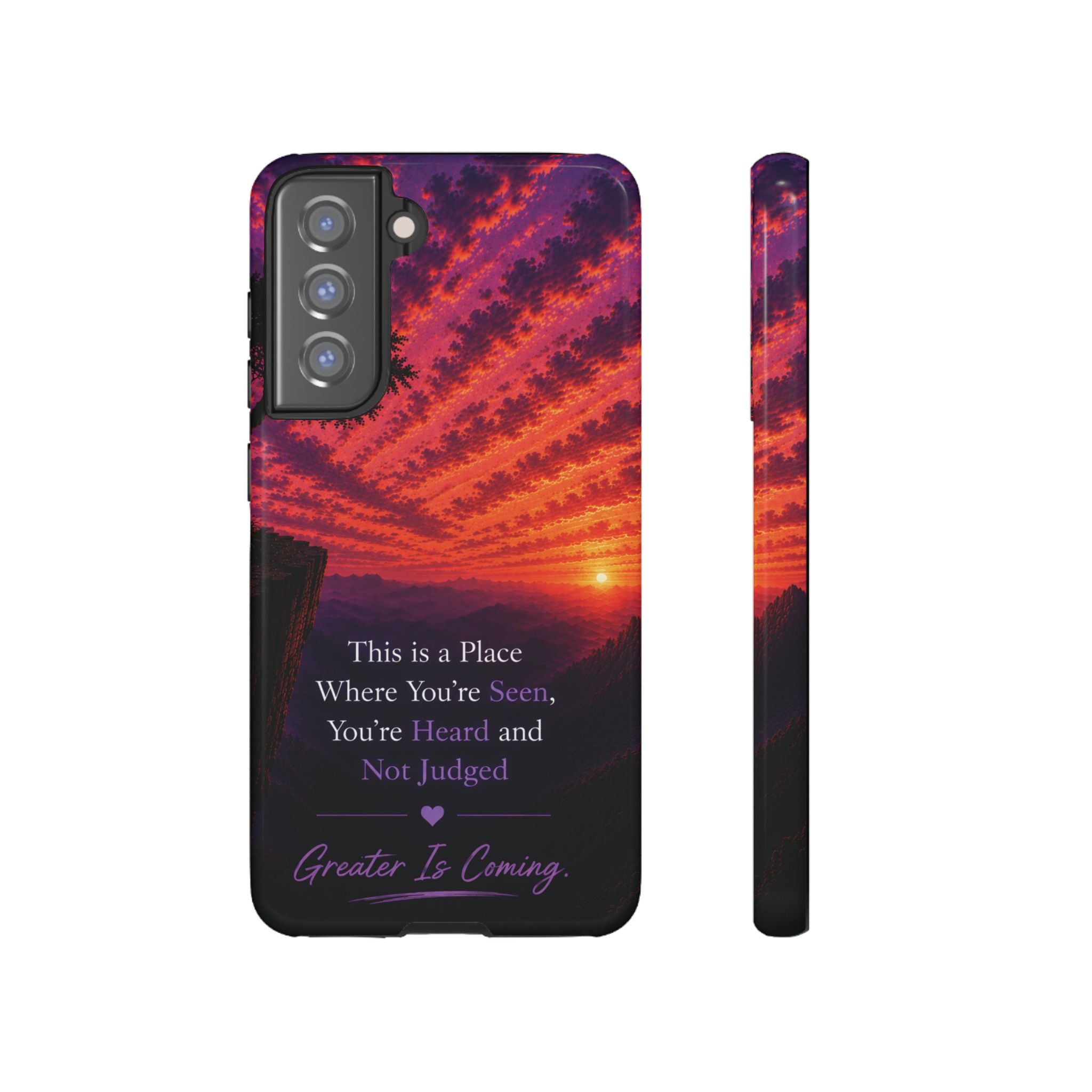 Phone Case — "This is a Place Where You're Seen, You're Heard and Not Judged" Sunset Design