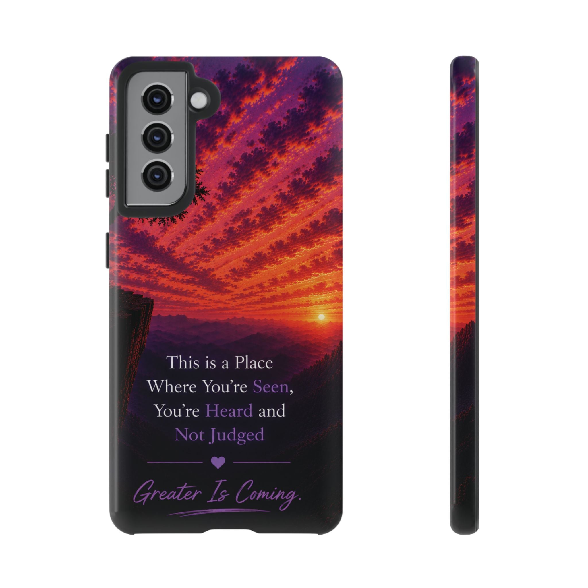 Phone Case — "This is a Place Where You're Seen, You're Heard and Not Judged" Sunset Design