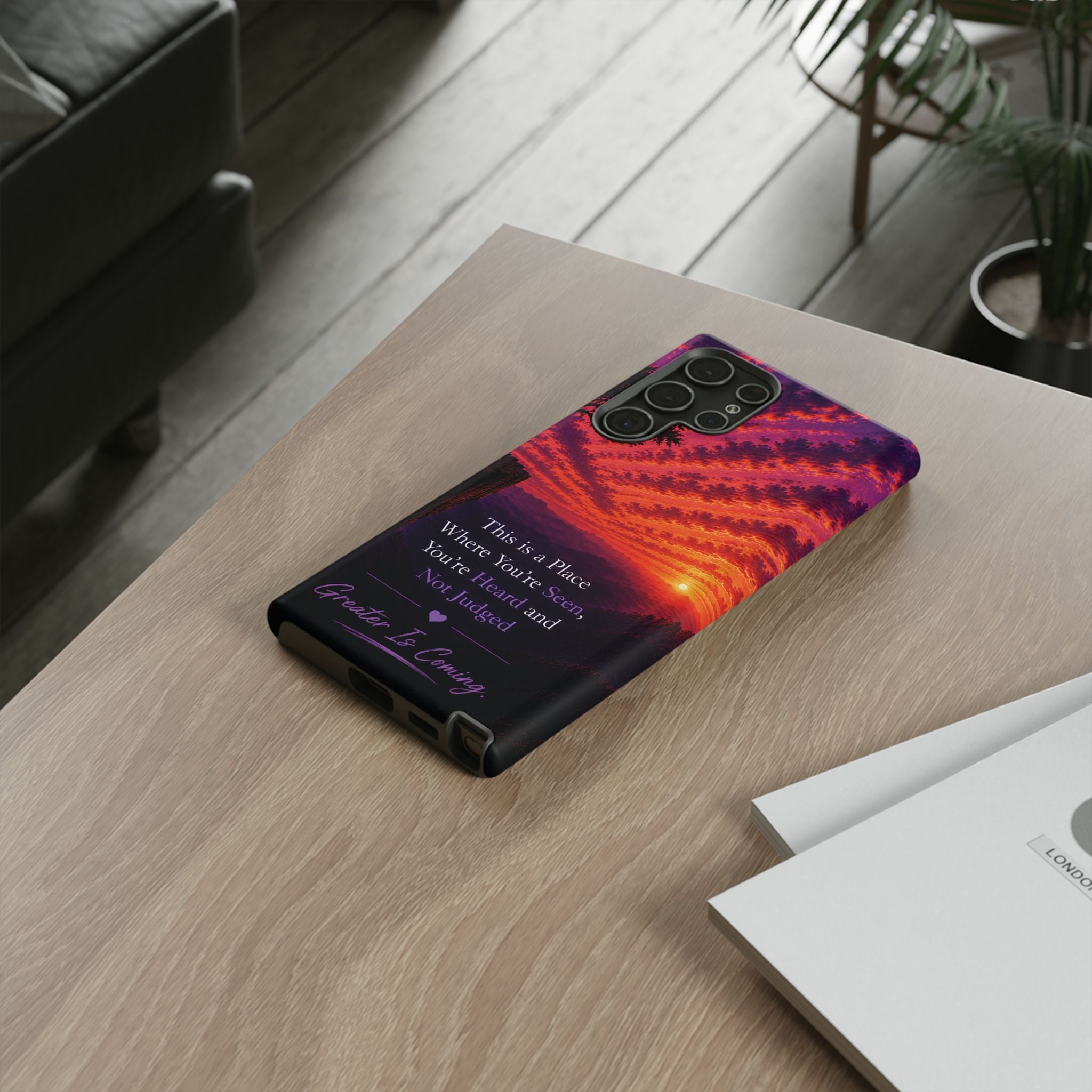 Phone Case — "This is a Place Where You're Seen, You're Heard and Not Judged" Sunset Design