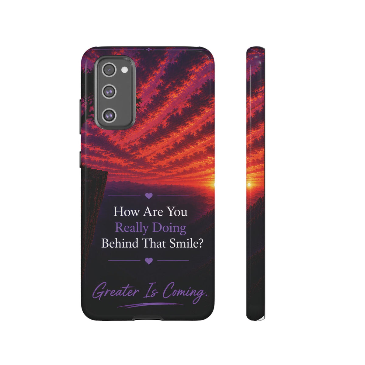 Inspirational Phone Case — “How Are You Really Doing Behind That Smile? Greater Is Coming”