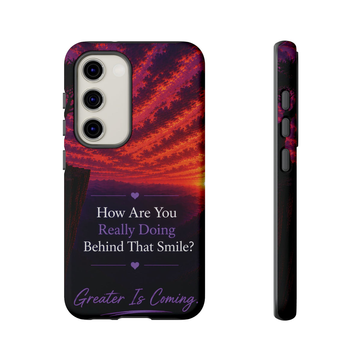 Inspirational Phone Case — “How Are You Really Doing Behind That Smile? Greater Is Coming”