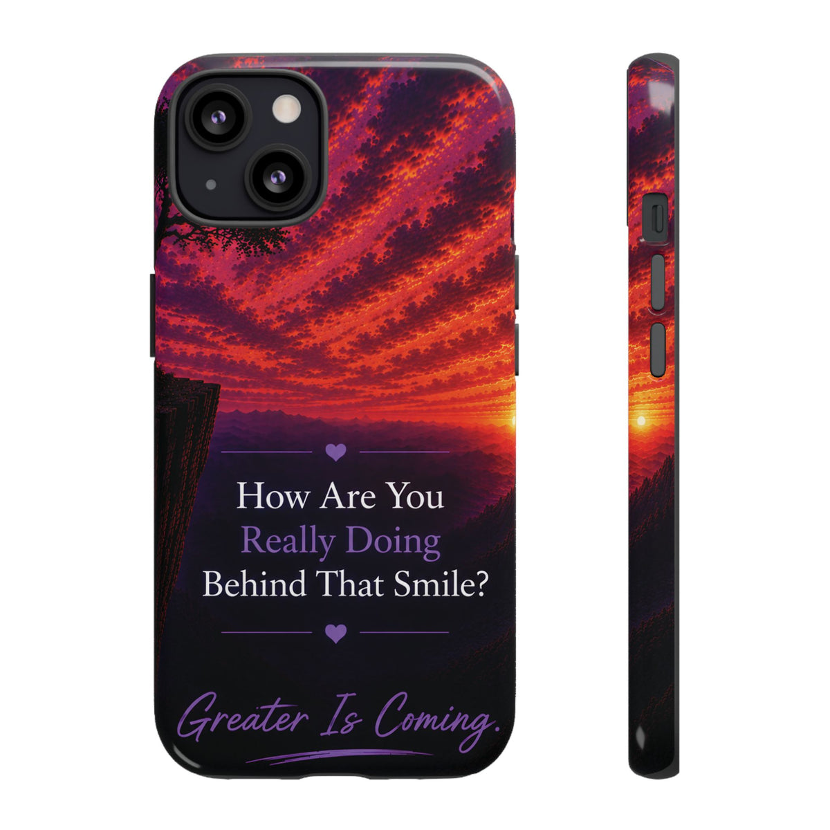 Inspirational Phone Case — “How Are You Really Doing Behind That Smile? Greater Is Coming”