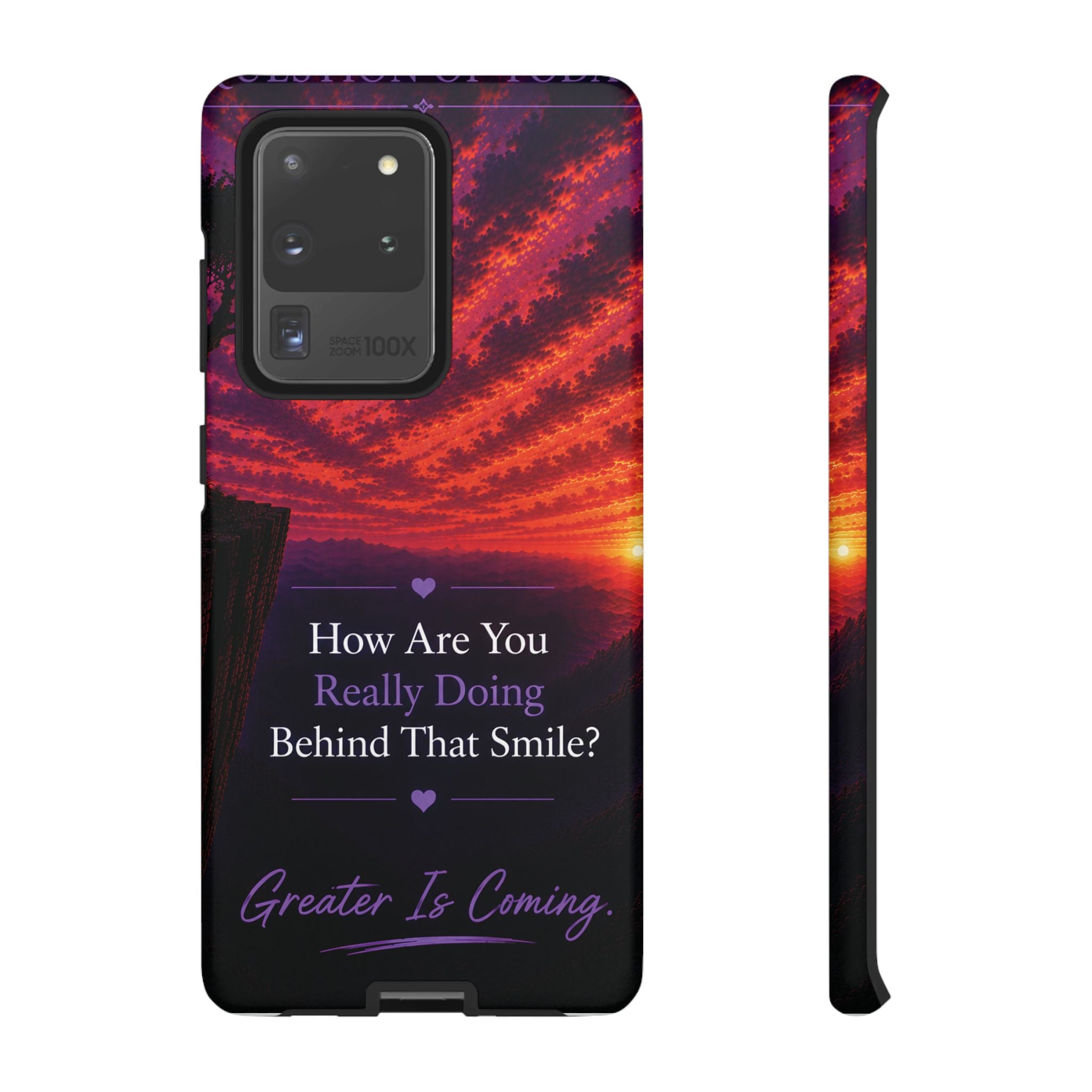 Inspirational Phone Case — “How Are You Really Doing Behind That Smile? Greater Is Coming”
