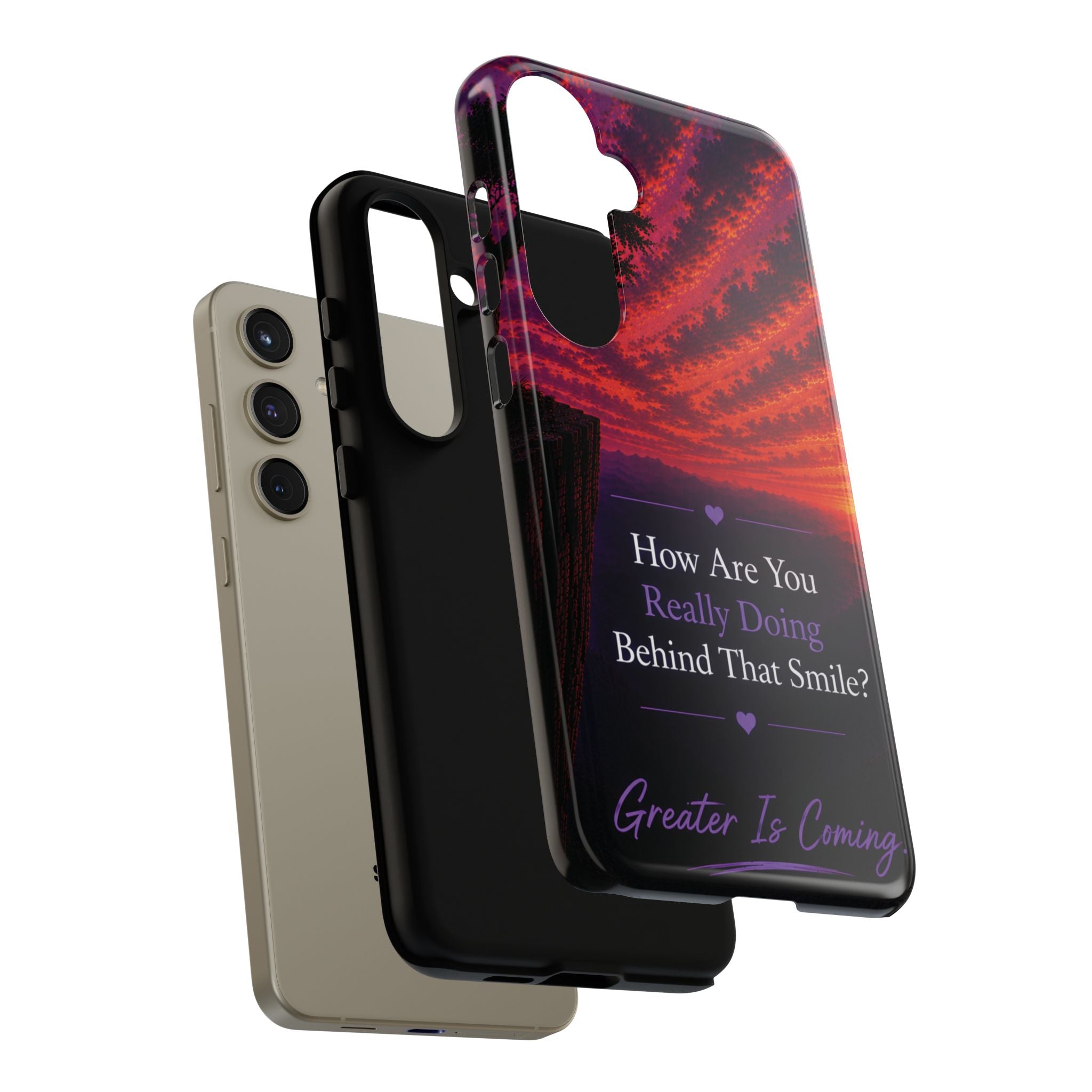 Inspirational Phone Case — “How Are You Really Doing Behind That Smile? Greater Is Coming”