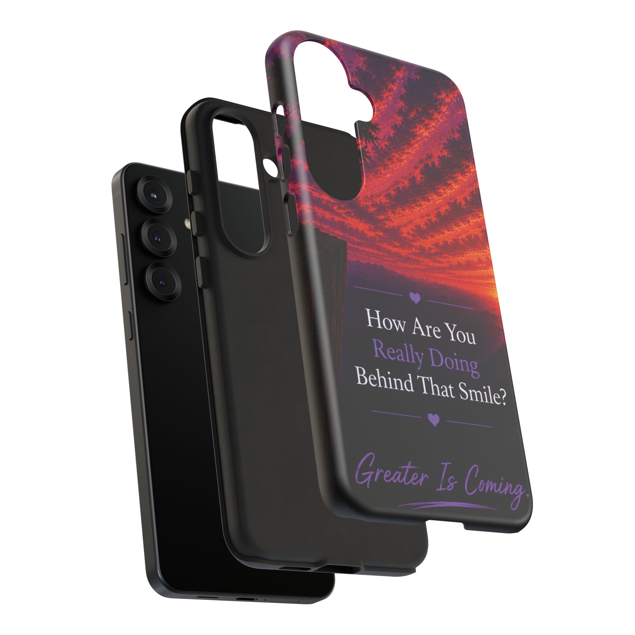 Inspirational Phone Case — “How Are You Really Doing Behind That Smile? Greater Is Coming”