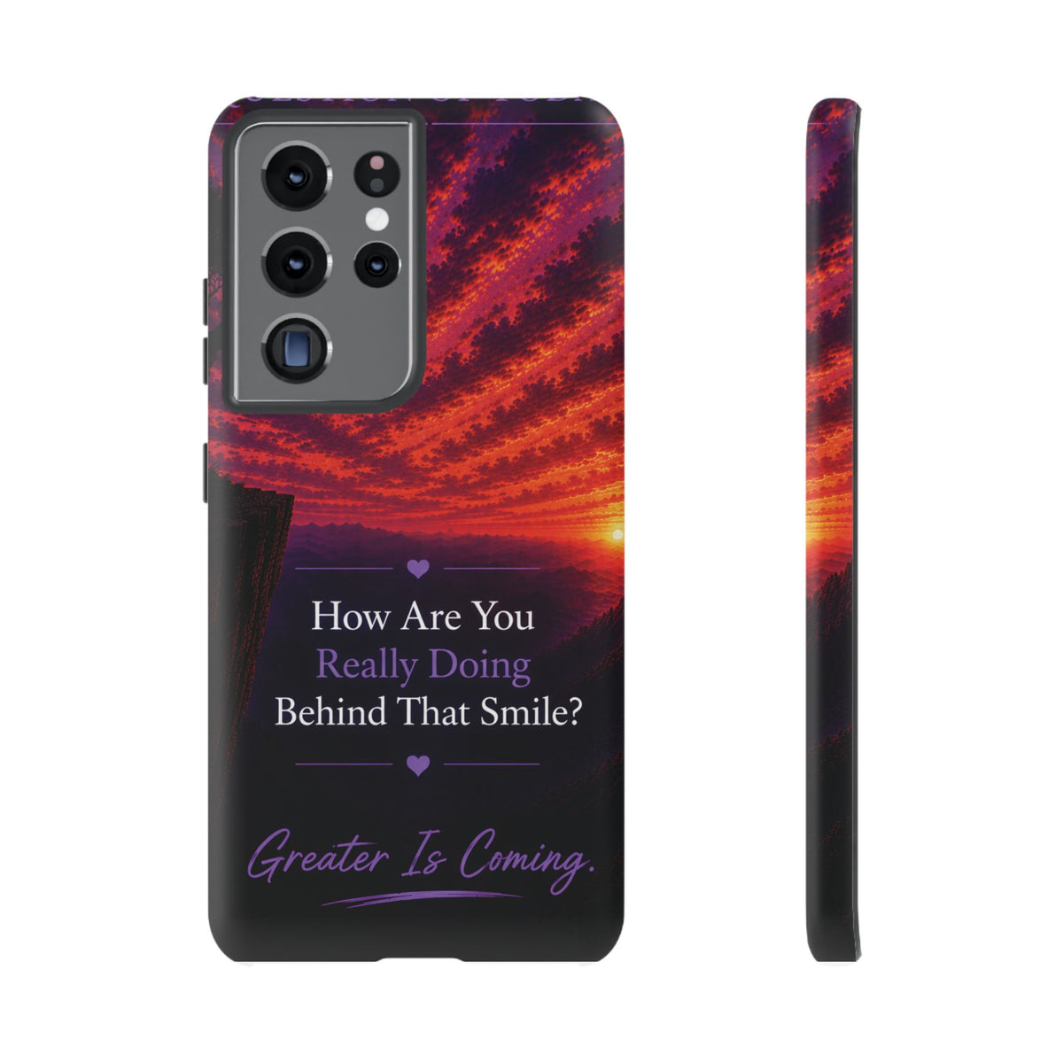 Inspirational Phone Case — “How Are You Really Doing Behind That Smile? Greater Is Coming”