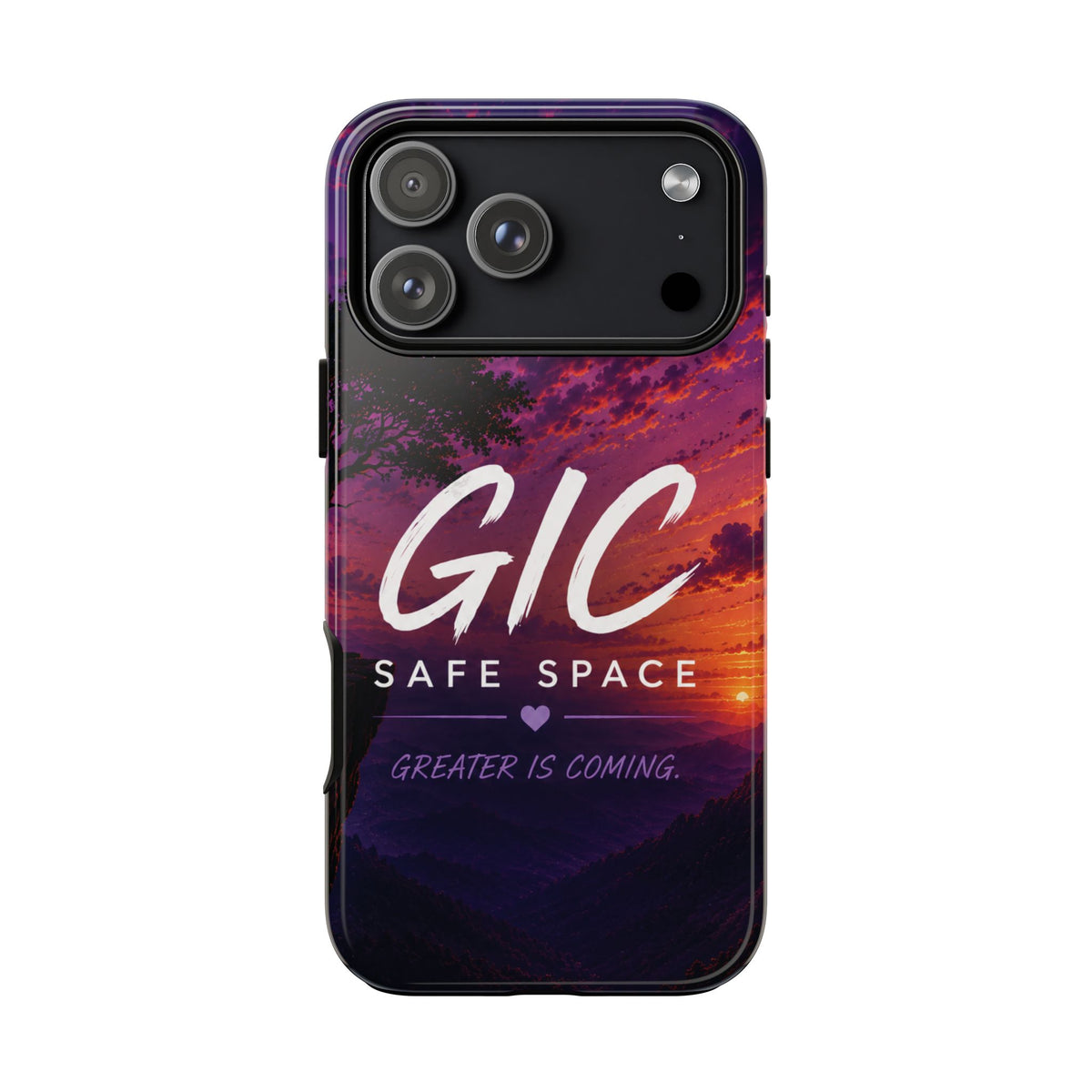 GIC Safe Space Tough Phone Case — "Greater Is Coming" Sunset Design