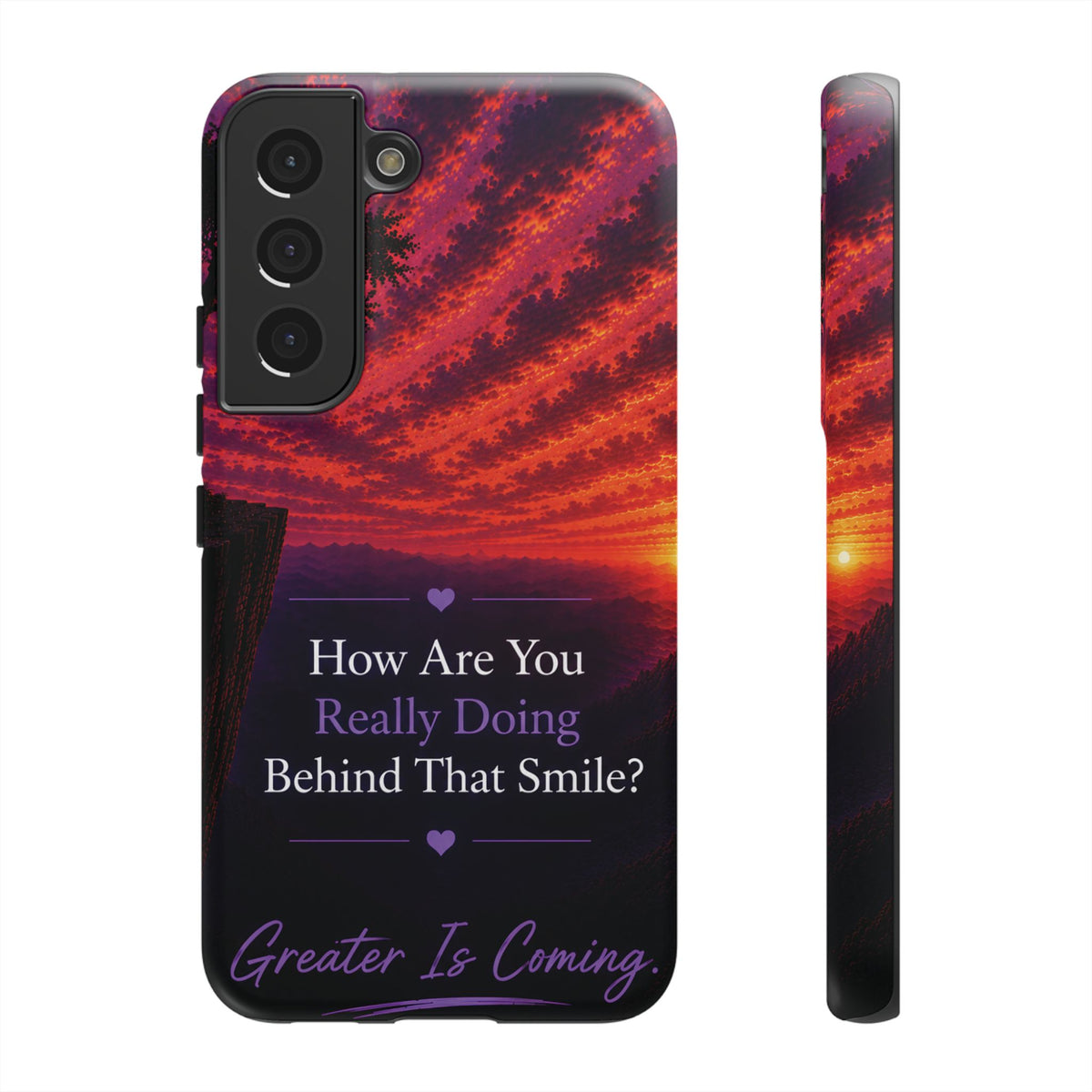Inspirational Phone Case — “How Are You Really Doing Behind That Smile? Greater Is Coming”