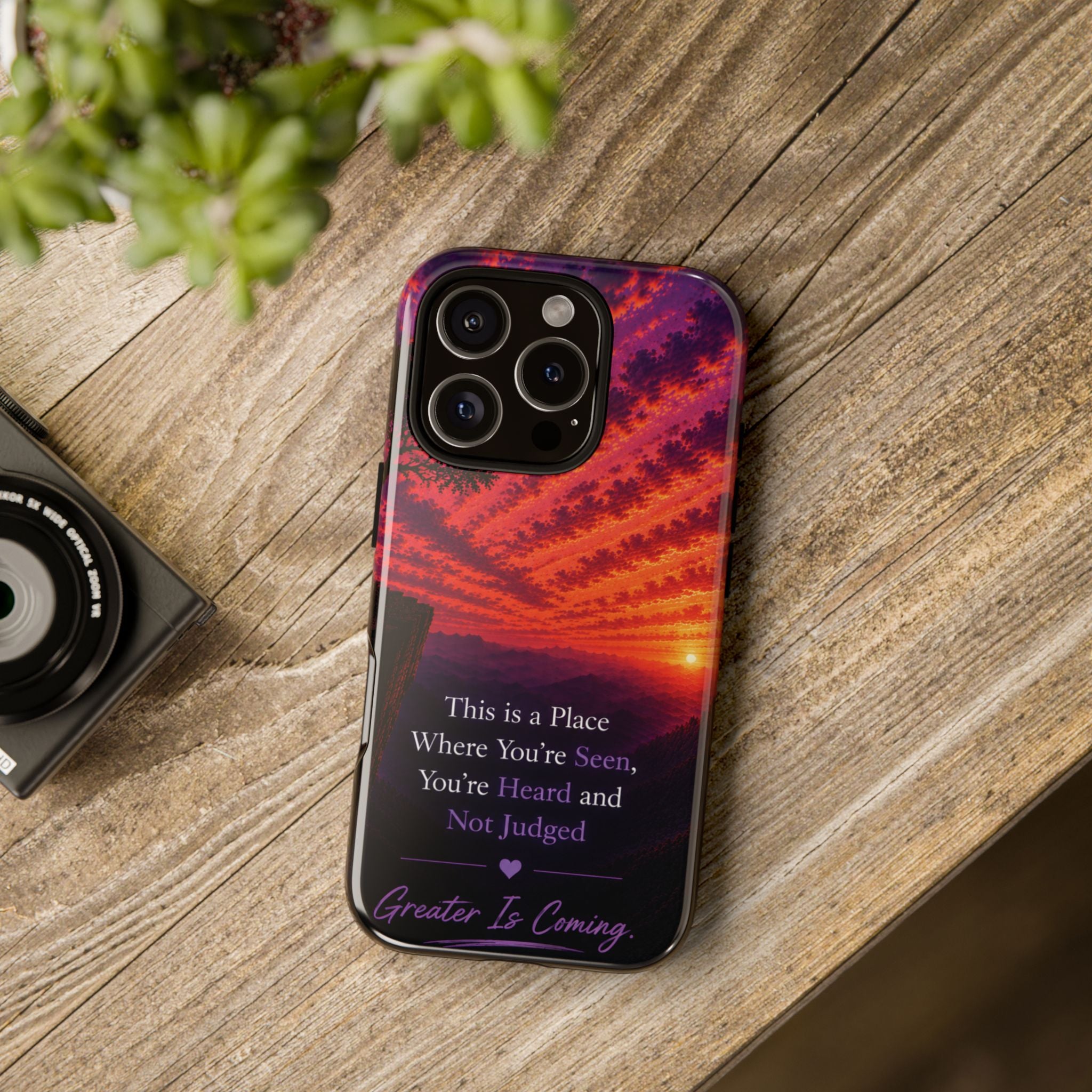 Phone Case — "This is a Place Where You're Seen, You're Heard and Not Judged" Sunset Design