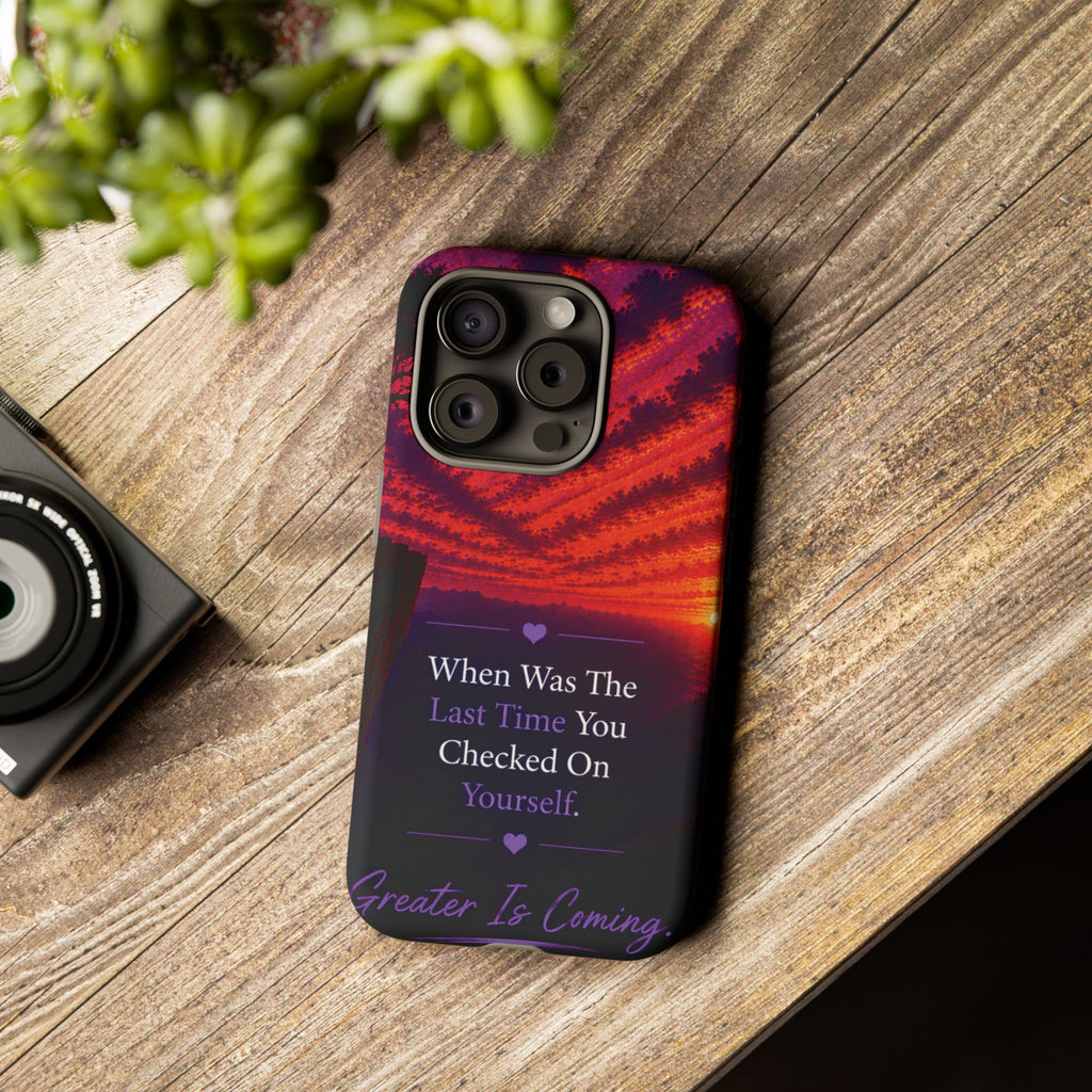 Inspirational Phone Case - "When Was The Last Time You Checked On Yourself?" Sunset Self-Care Quote