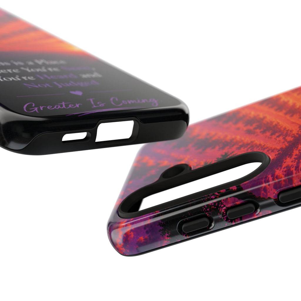 Phone Case — "This is a Place Where You're Seen, You're Heard and Not Judged" Sunset Design
