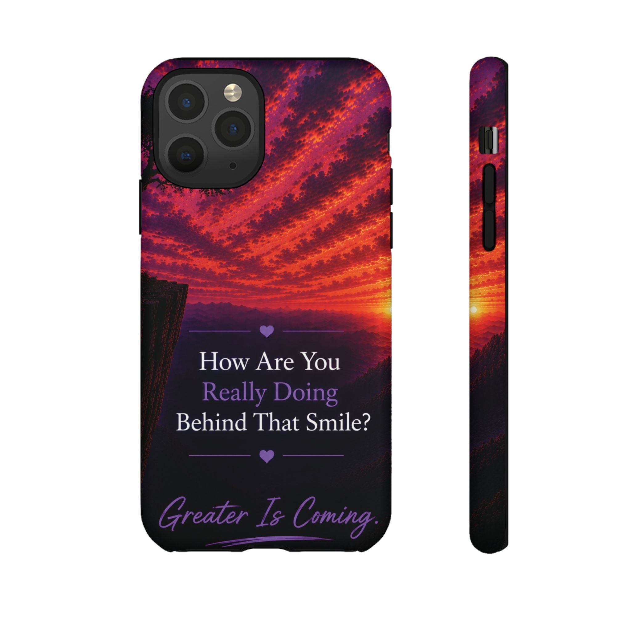 Inspirational Phone Case — “How Are You Really Doing Behind That Smile? Greater Is Coming”