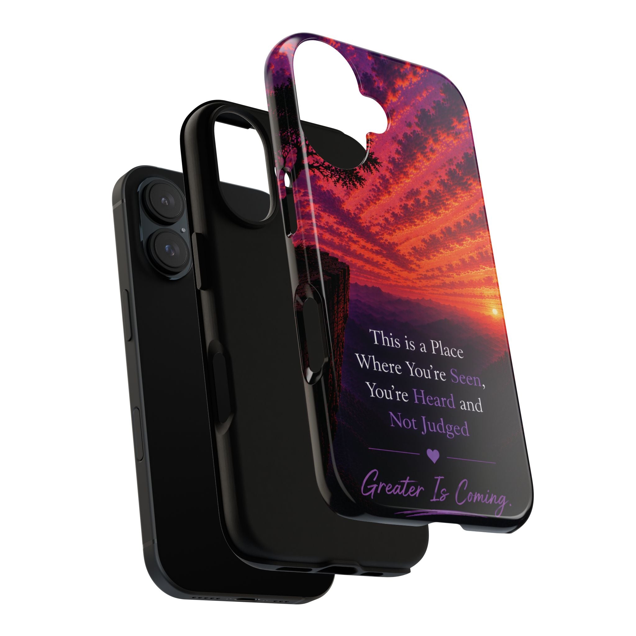Phone Case — "This is a Place Where You're Seen, You're Heard and Not Judged" Sunset Design