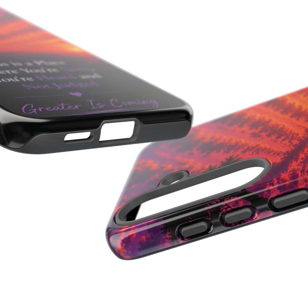 Phone Case — "This is a Place Where You're Seen, You're Heard and Not Judged" Sunset Design