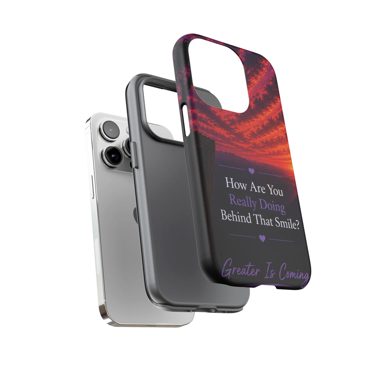 Inspirational Phone Case — “How Are You Really Doing Behind That Smile? Greater Is Coming”