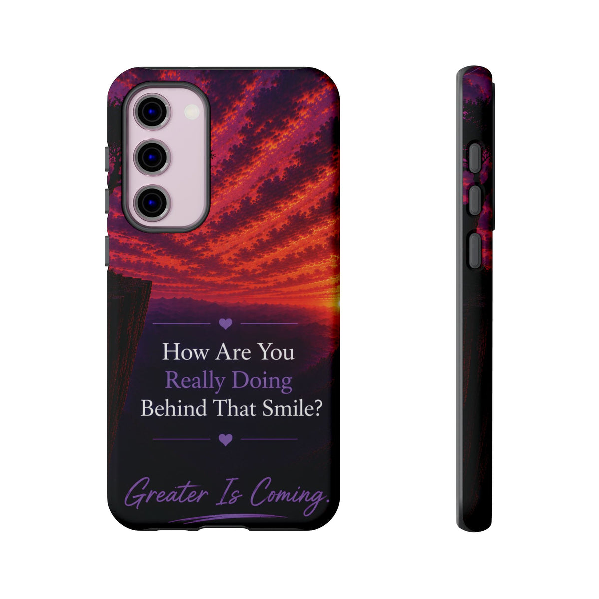 Inspirational Phone Case — “How Are You Really Doing Behind That Smile? Greater Is Coming”