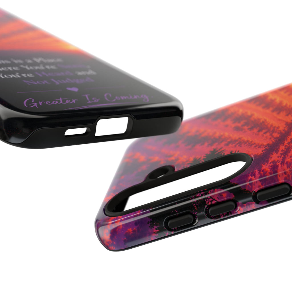 Phone Case — "This is a Place Where You're Seen, You're Heard and Not Judged" Sunset Design