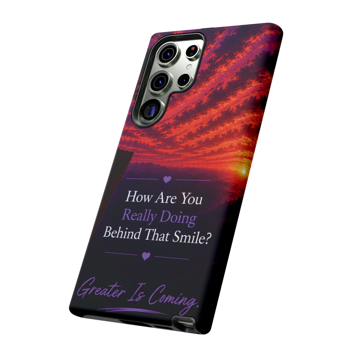 Inspirational Phone Case — “How Are You Really Doing Behind That Smile? Greater Is Coming”