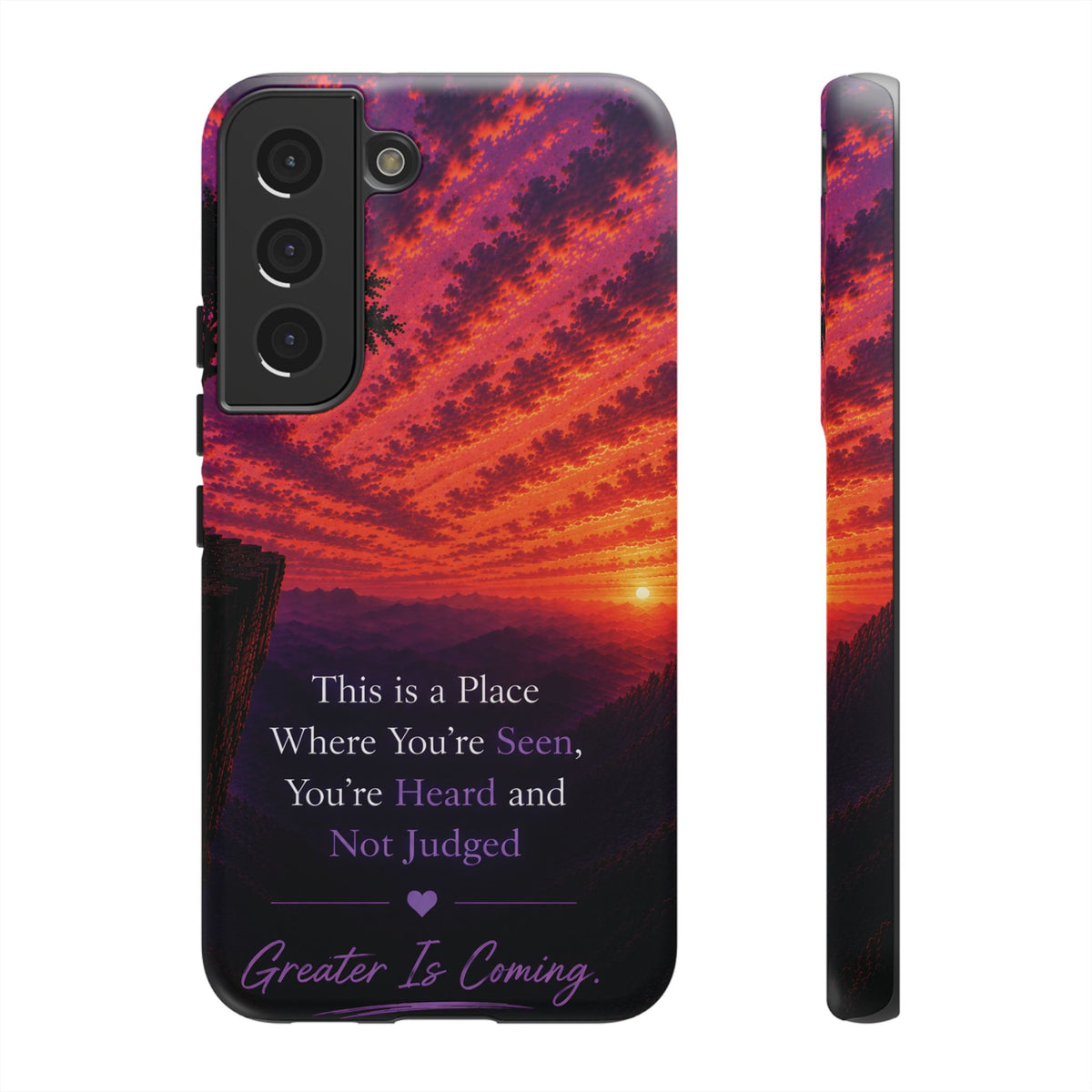 Phone Case — "This is a Place Where You're Seen, You're Heard and Not Judged" Sunset Design