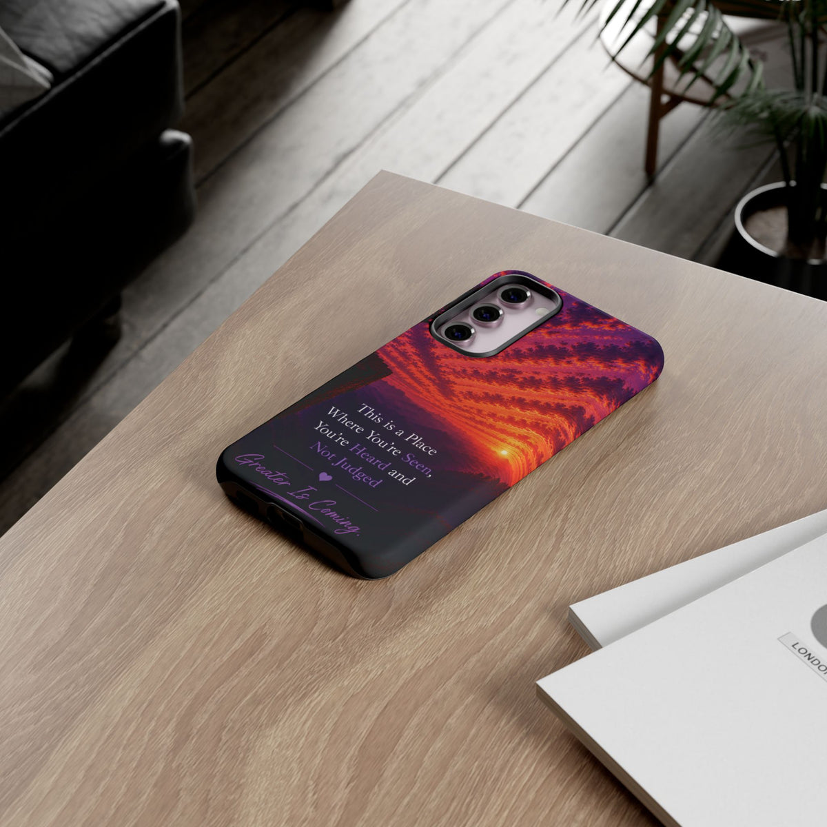 Phone Case — "This is a Place Where You're Seen, You're Heard and Not Judged" Sunset Design