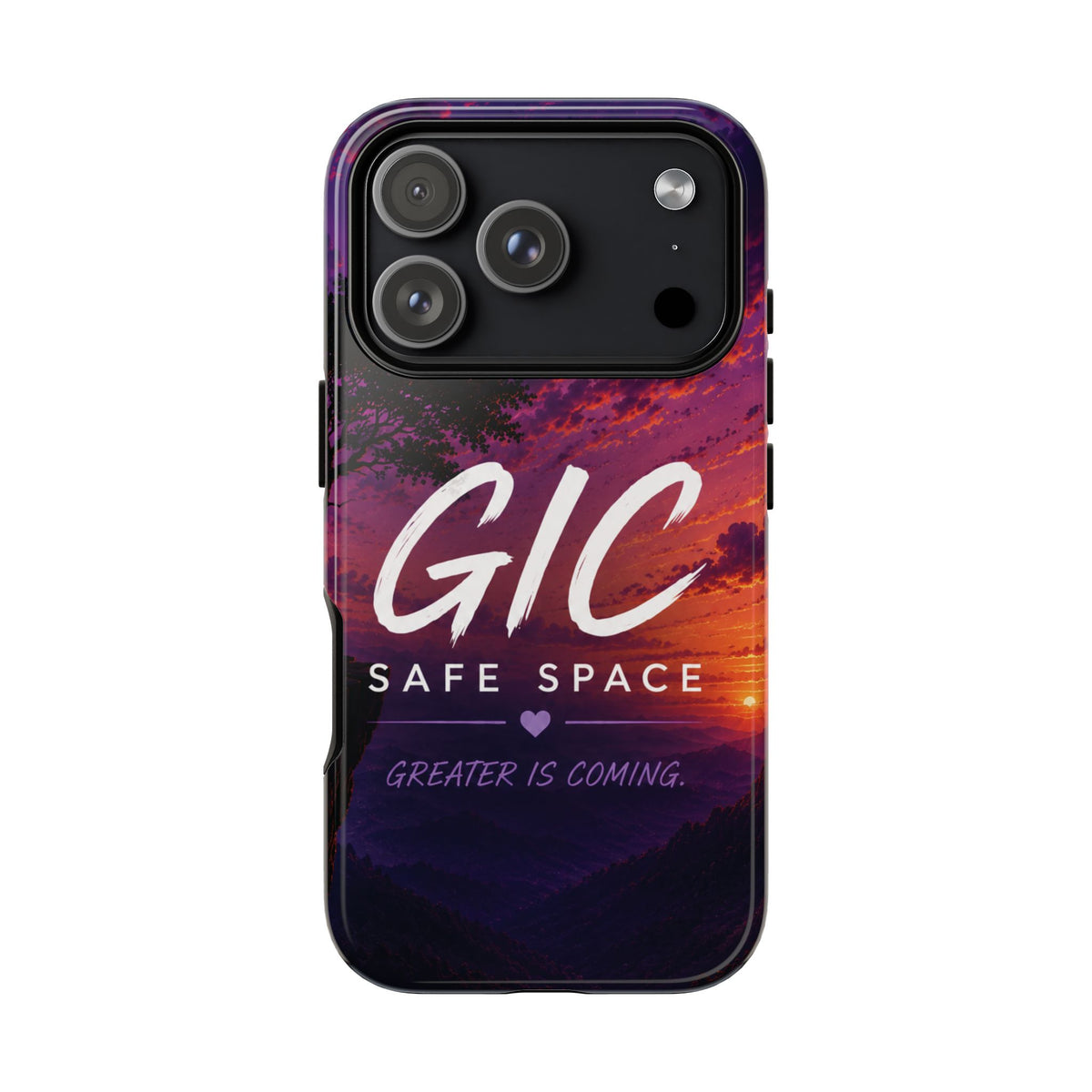 GIC Safe Space Tough Phone Case — "Greater Is Coming" Sunset Design