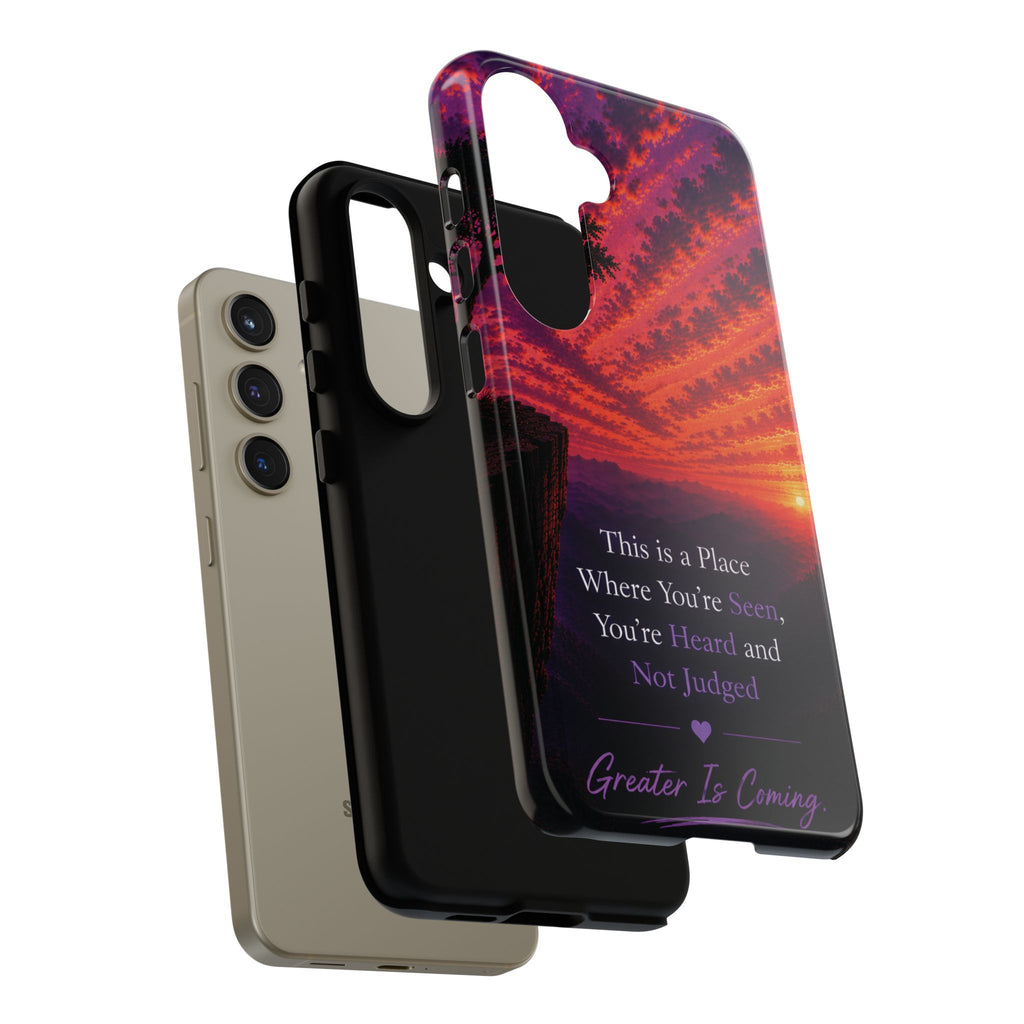 Phone Case — "This is a Place Where You're Seen, You're Heard and Not Judged" Sunset Design