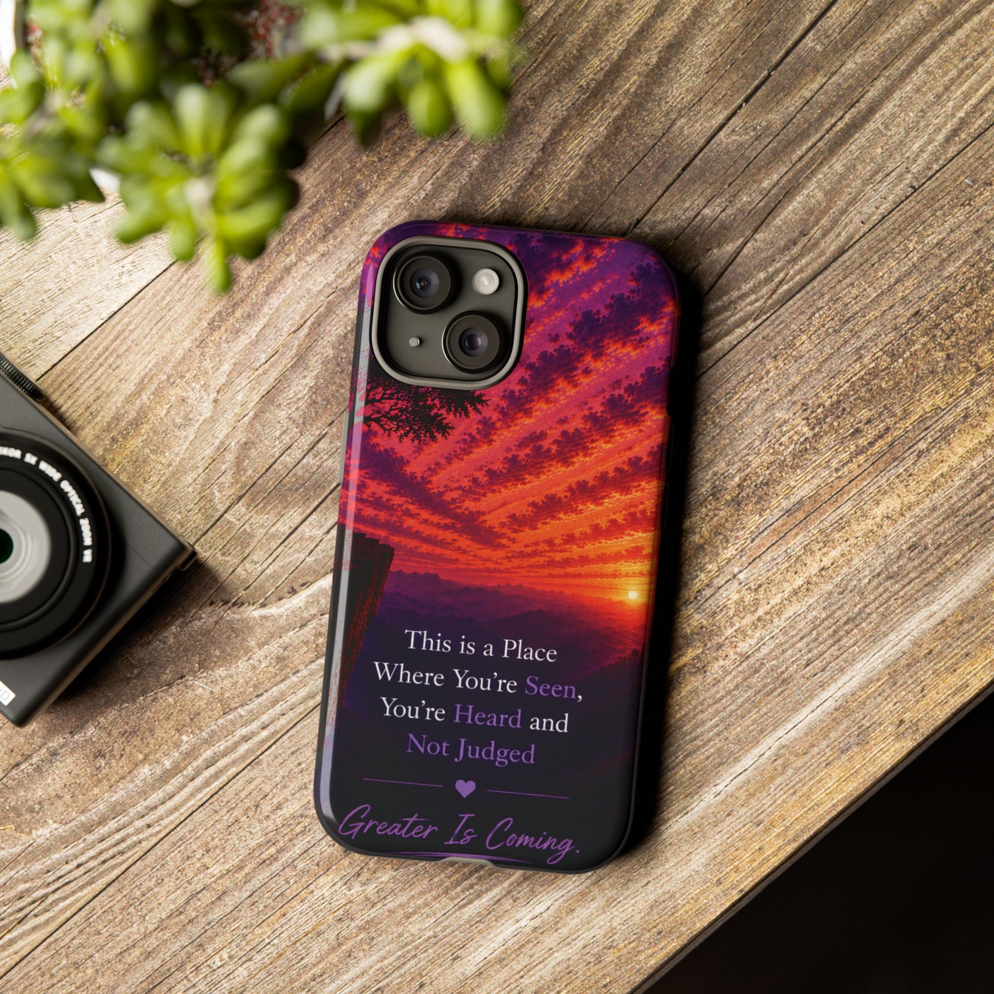 Phone Case — "This is a Place Where You're Seen, You're Heard and Not Judged" Sunset Design