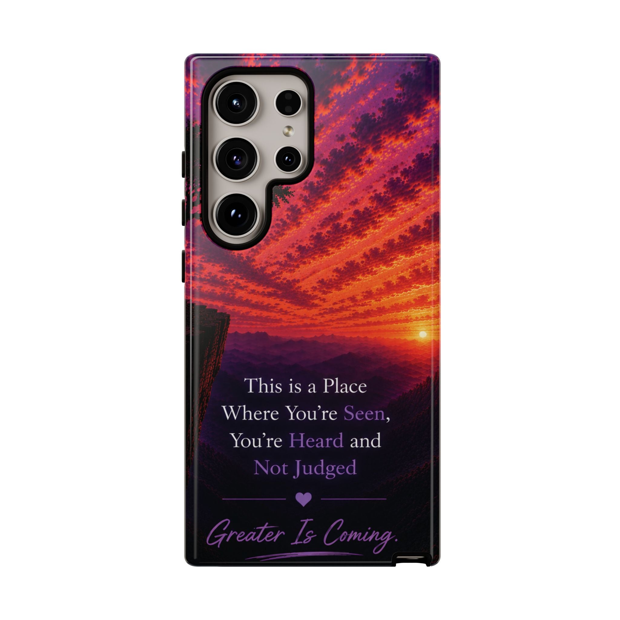 Phone Case — "This is a Place Where You're Seen, You're Heard and Not Judged" Sunset Design