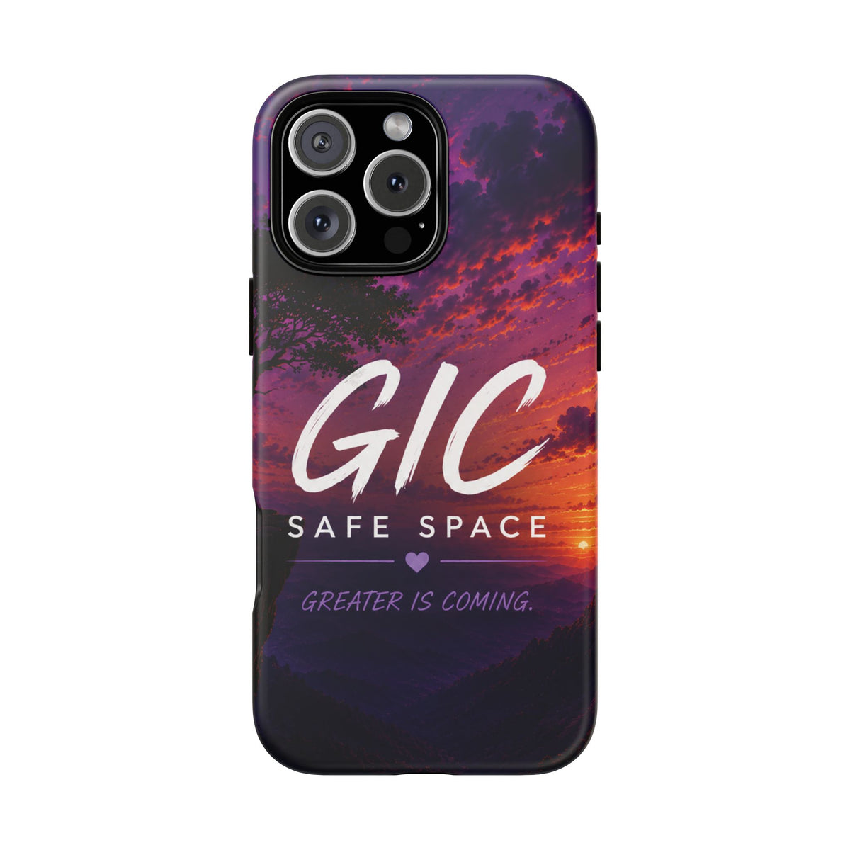 GIC Safe Space Tough Phone Case — "Greater Is Coming" Sunset Design