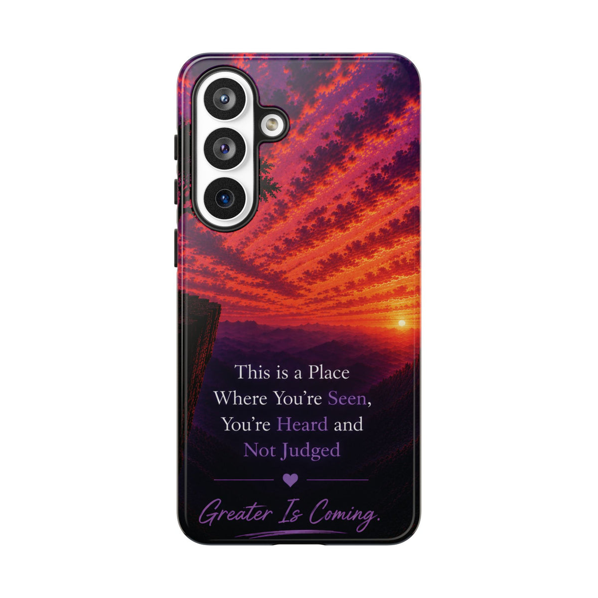 Phone Case — "This is a Place Where You're Seen, You're Heard and Not Judged" Sunset Design
