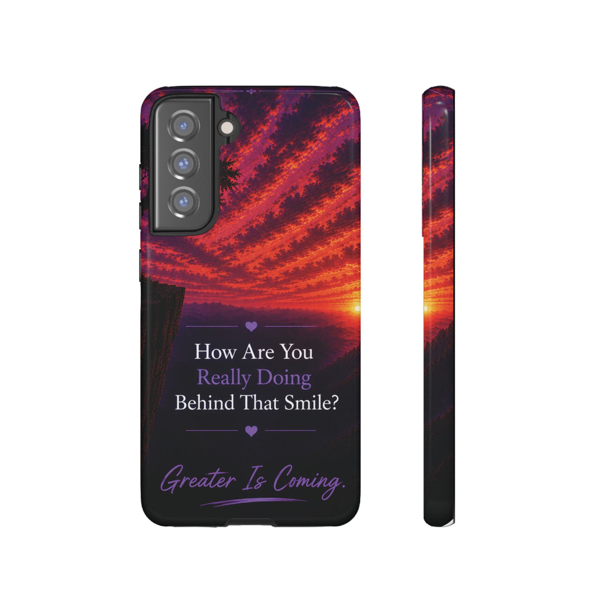 Inspirational Phone Case — “How Are You Really Doing Behind That Smile? Greater Is Coming”