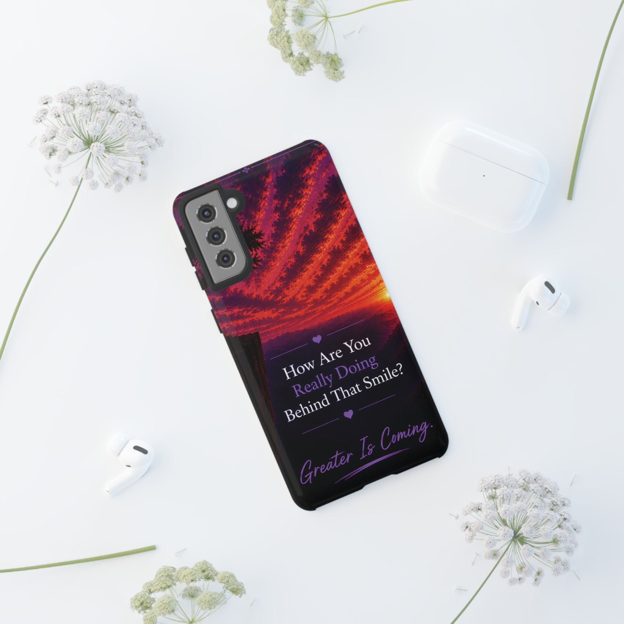 Inspirational Phone Case — “How Are You Really Doing Behind That Smile? Greater Is Coming”