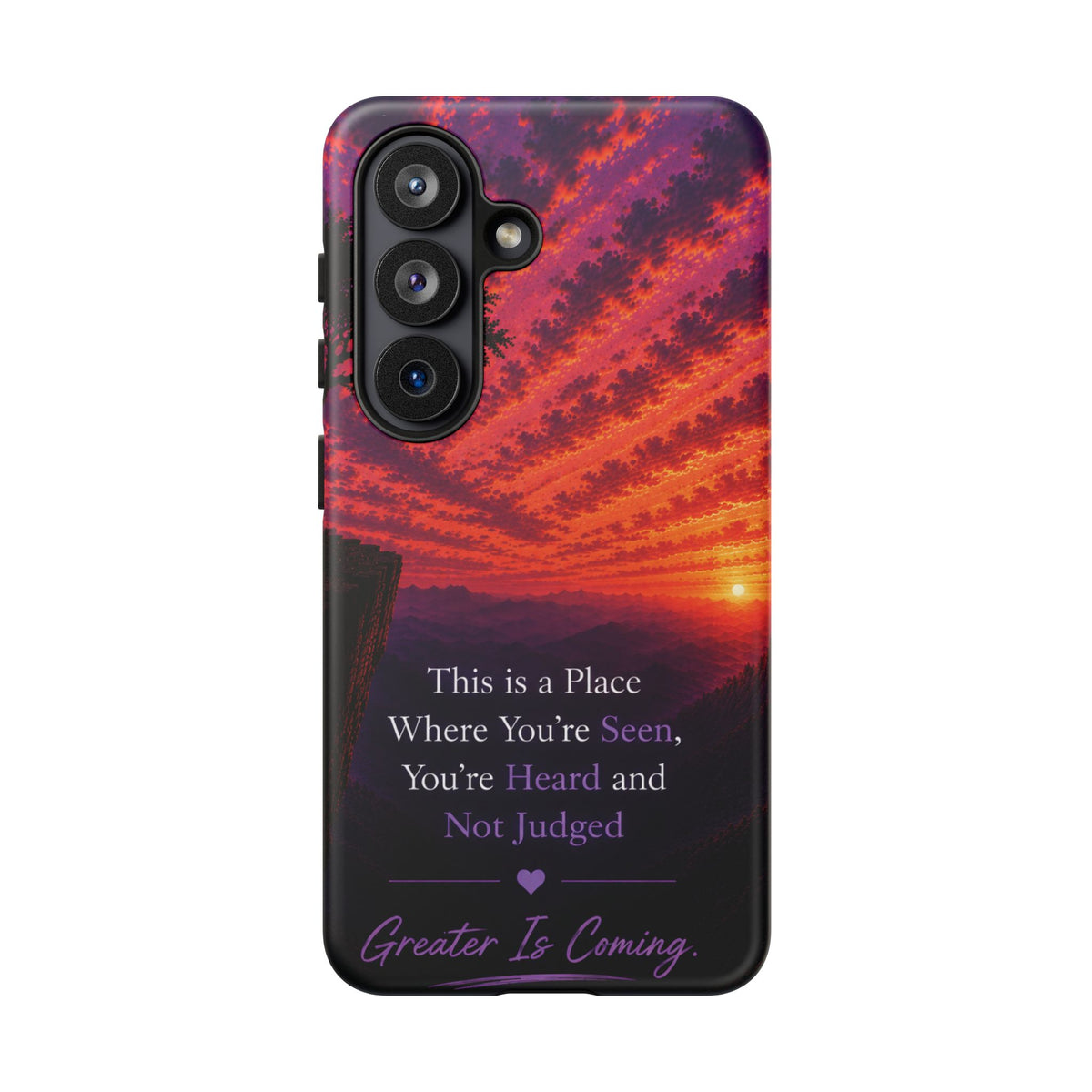 Phone Case — "This is a Place Where You're Seen, You're Heard and Not Judged" Sunset Design
