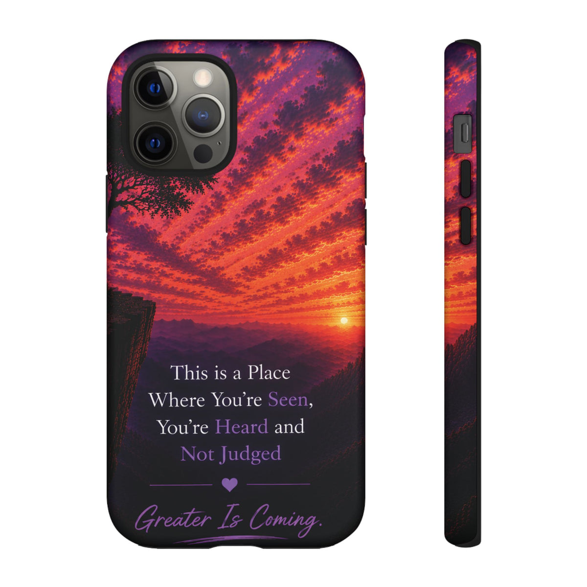 Phone Case — "This is a Place Where You're Seen, You're Heard and Not Judged" Sunset Design
