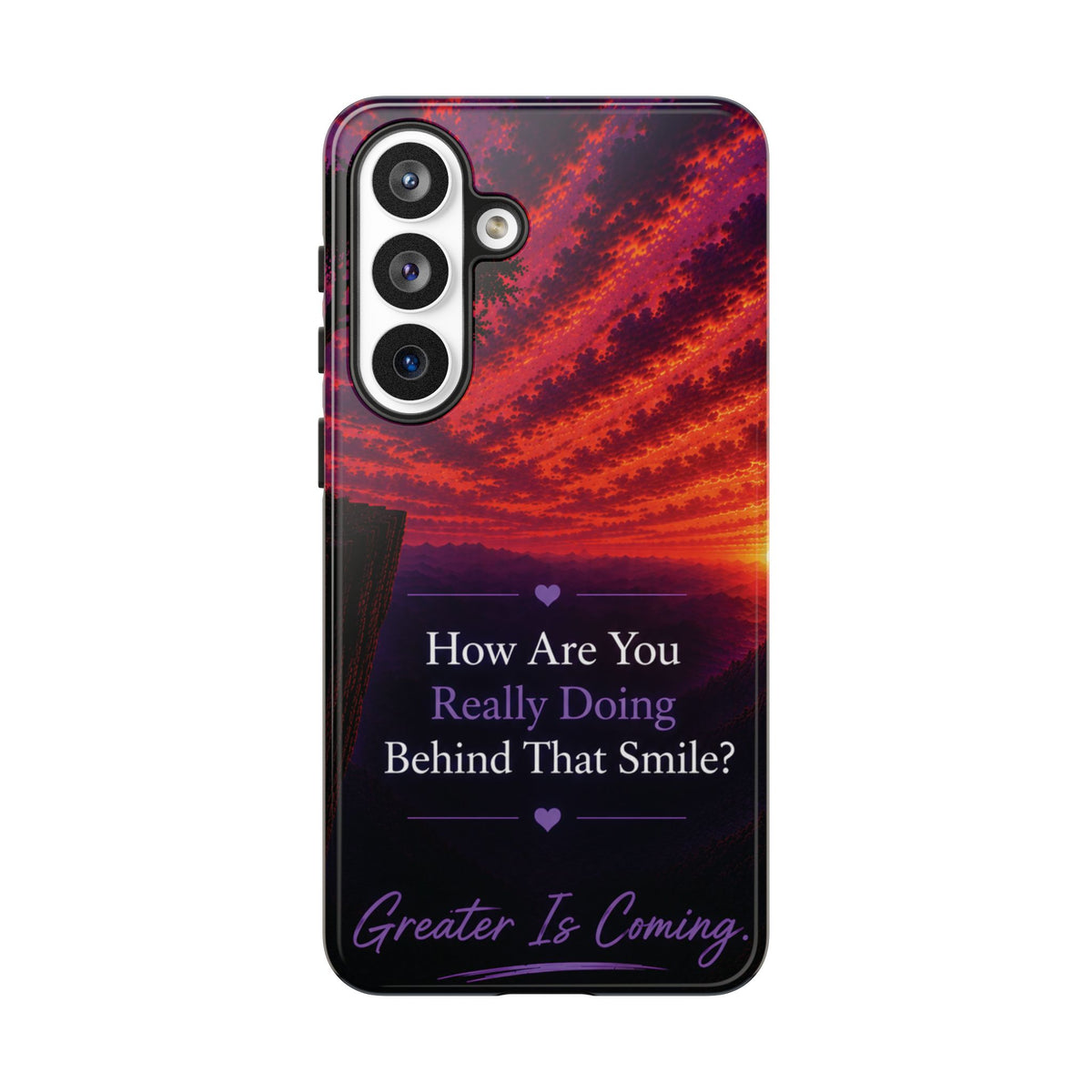 Inspirational Phone Case — “How Are You Really Doing Behind That Smile? Greater Is Coming”