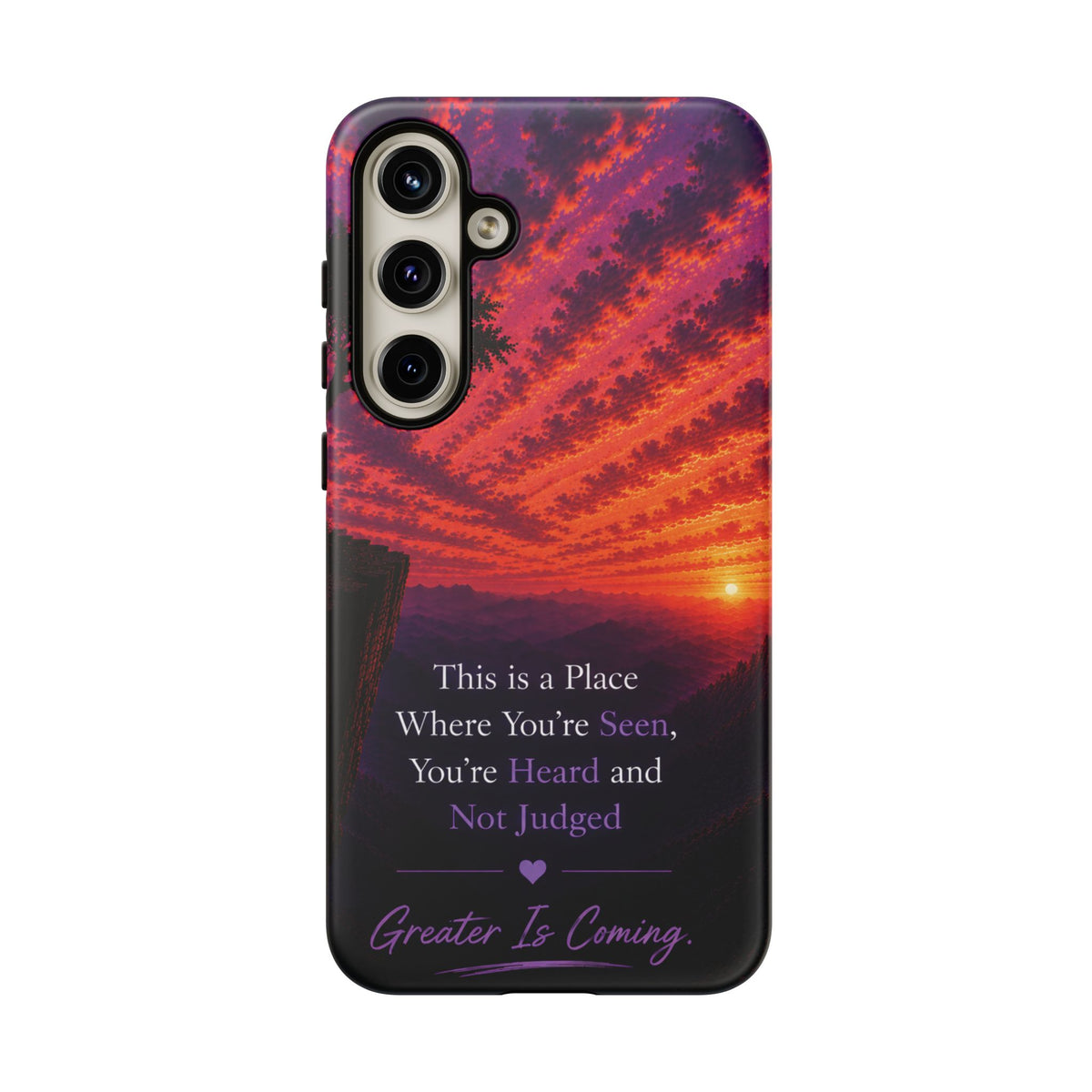 Phone Case — "This is a Place Where You're Seen, You're Heard and Not Judged" Sunset Design