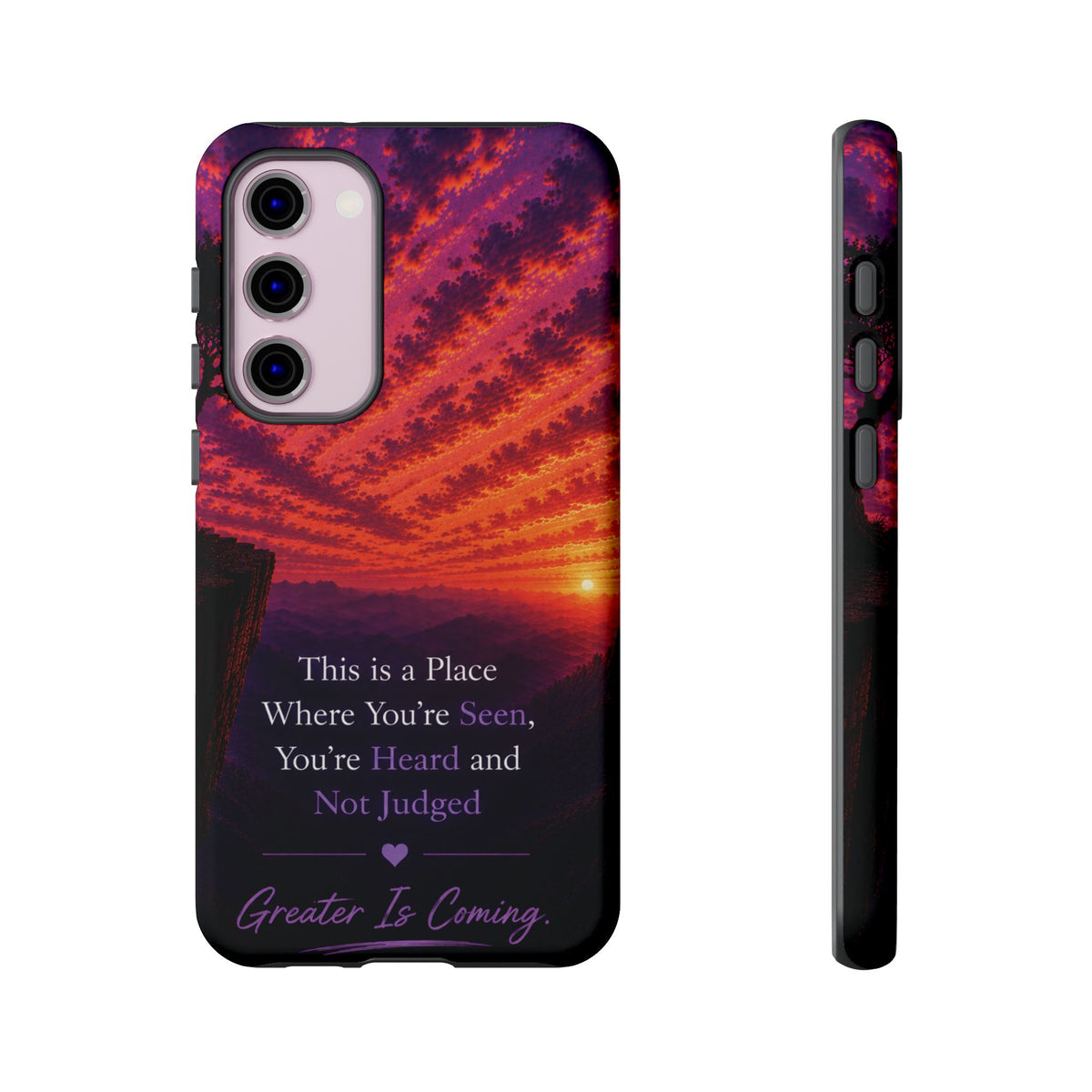 Phone Case — "This is a Place Where You're Seen, You're Heard and Not Judged" Sunset Design