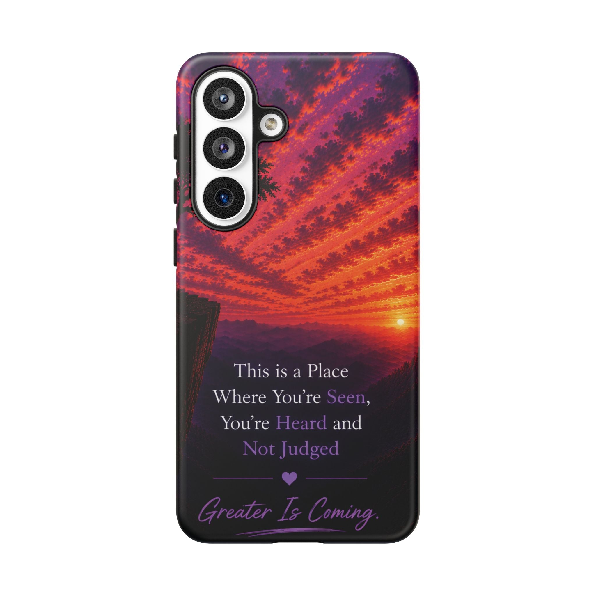 Phone Case — "This is a Place Where You're Seen, You're Heard and Not Judged" Sunset Design