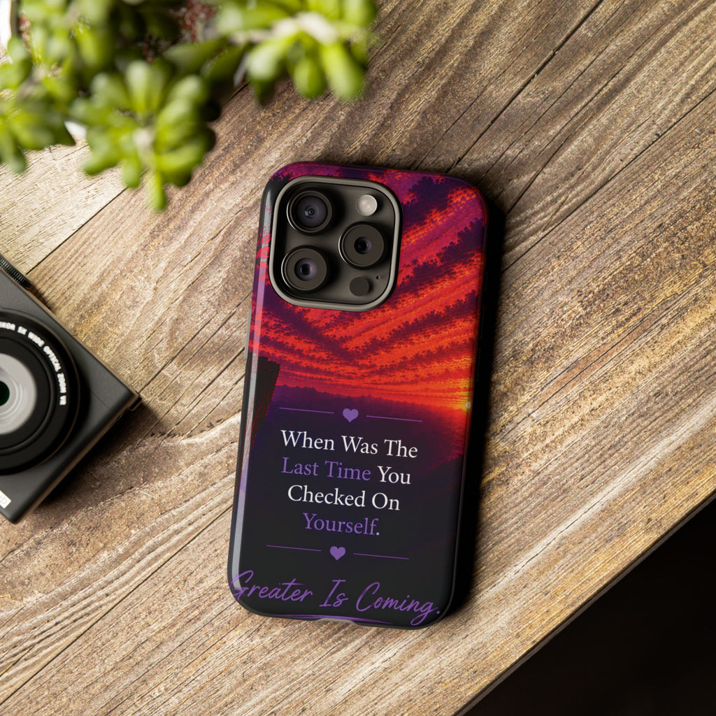 Inspirational Phone Case - "When Was The Last Time You Checked On Yourself?" Sunset Self-Care Quote
