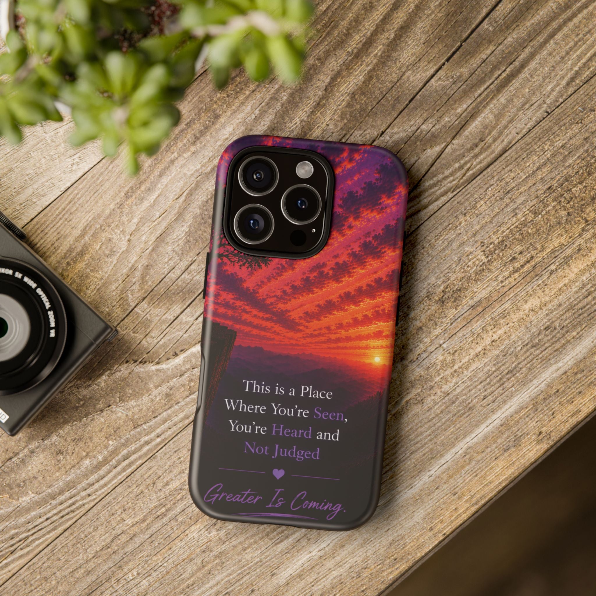 Phone Case — "This is a Place Where You're Seen, You're Heard and Not Judged" Sunset Design