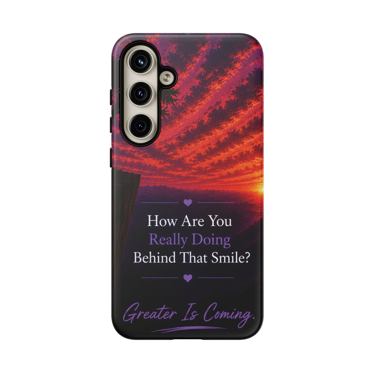 Inspirational Phone Case — “How Are You Really Doing Behind That Smile? Greater Is Coming”