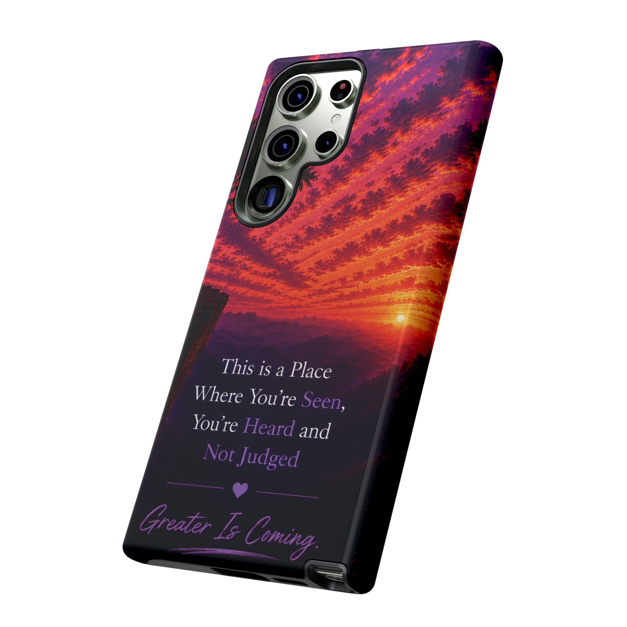 Phone Case — "This is a Place Where You're Seen, You're Heard and Not Judged" Sunset Design