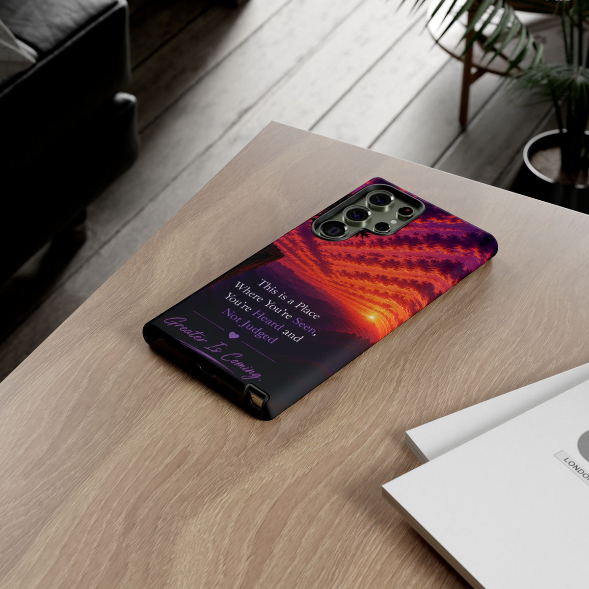 Phone Case — "This is a Place Where You're Seen, You're Heard and Not Judged" Sunset Design
