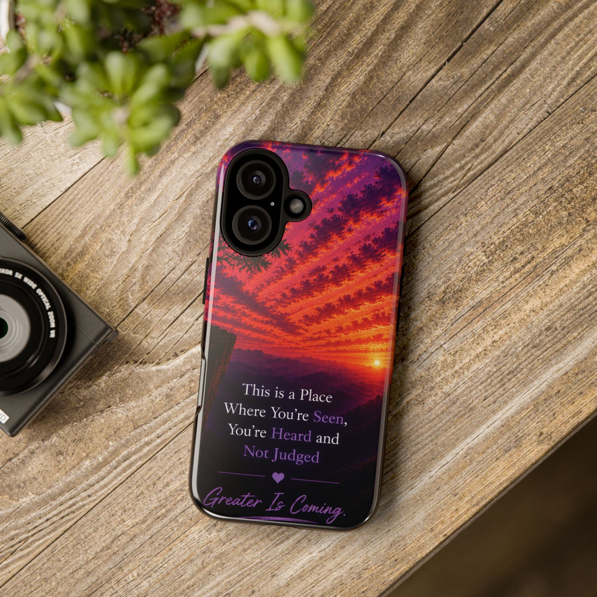 Phone Case — "This is a Place Where You're Seen, You're Heard and Not Judged" Sunset Design
