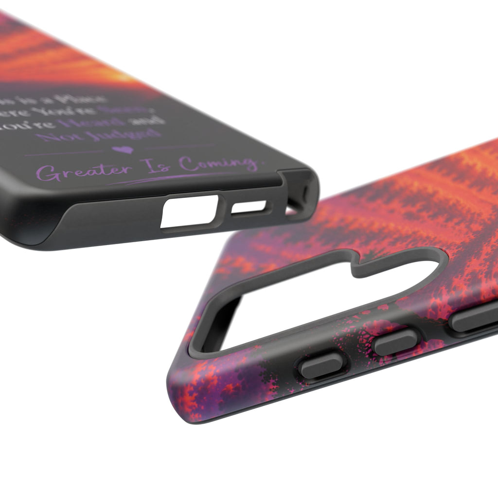 Phone Case — "This is a Place Where You're Seen, You're Heard and Not Judged" Sunset Design